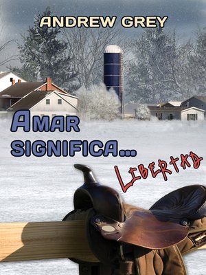 cover image of Amar significa... Libertad (Love Means. . . Freedom)